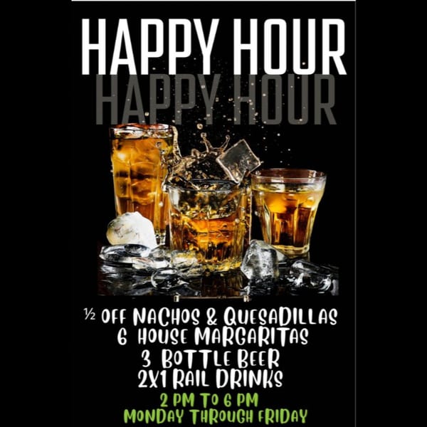Happy Hour advertisement with drinks, ice, and text detailing food and drink specials.